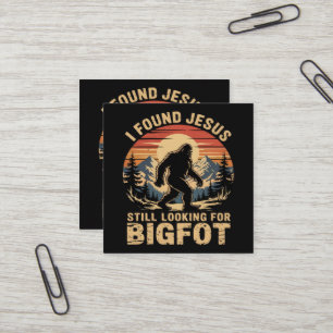 Ich fand Jesus und suche immer noch nach Bigfoot Quadratische Visitenkarte