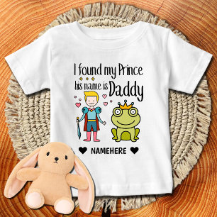 Ich fand, Mein Prinz HIs Name ist Daddy Baby T-shirt