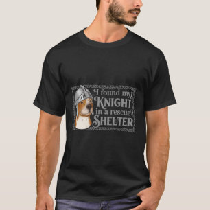 Ich fand meinen Ritter in einem Rettungshund T-Shirt
