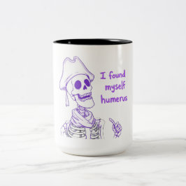 Ich fand mich selbst Humerus - Funny Skeleton Pun Zweifarbige Tasse