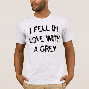 ICH FANG IN LIEBE MIT EINEM GRAU T-Shirt