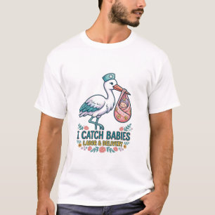 Ich fange Babys auf Geburts-T-Shirt T-Shirt