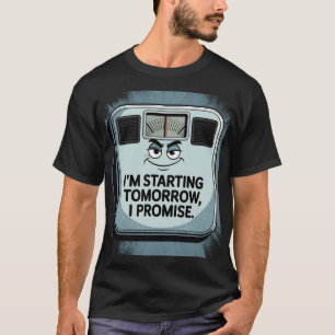 Ich fange morgen an, ich verspreche es - Lustiger T-Shirt
