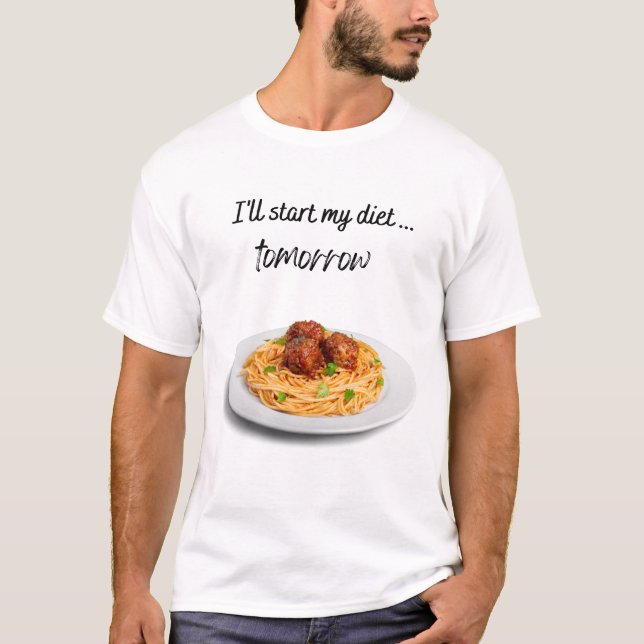 Ich fange morgen mit Spaghetti an zu essen T-Shirt (Vorderseite)