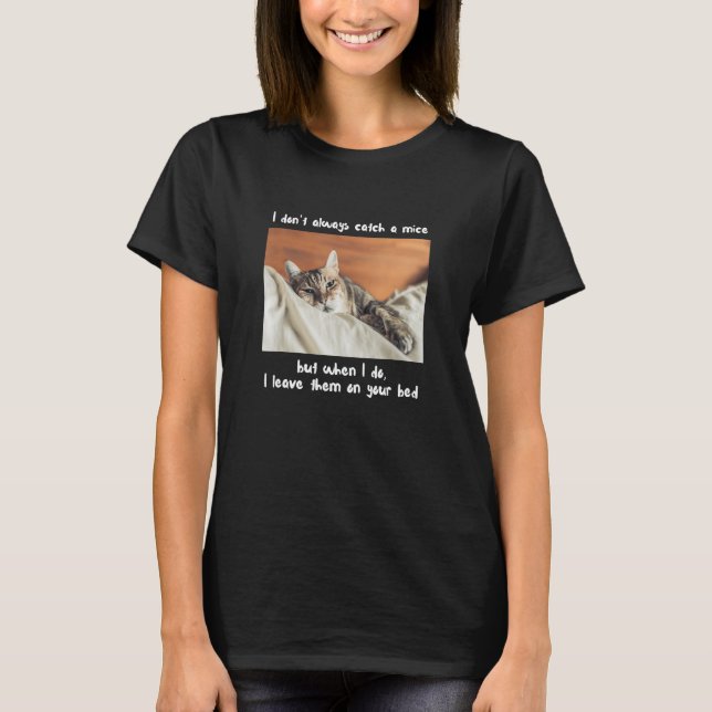 Ich fange nicht immer ein Mice Cat Meme Pet T-Shirt (Vorderseite)