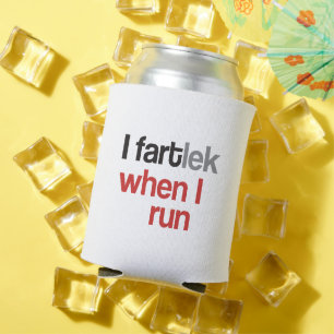 Ich FARTlek, wenn ich laufe © - Funny FARTlek Runn Dosenkühler