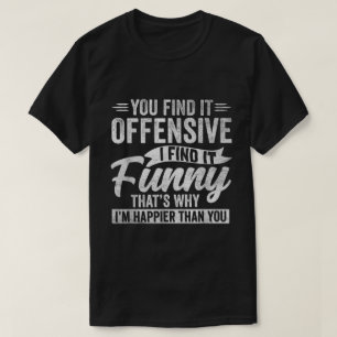 Ich finde es lustig Sarkastisches Zitat-Shirt T-Shirt