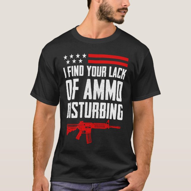 Ich finde Ihren Mangel an Ammo störende Pro Gun 2n T-Shirt (Vorderseite)