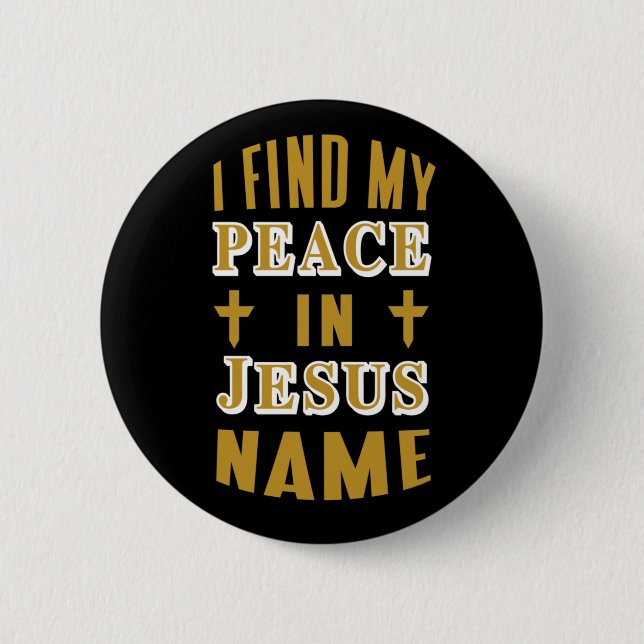 Ich finde meinen Frieden in Jesus Name Button (Vorderseite)