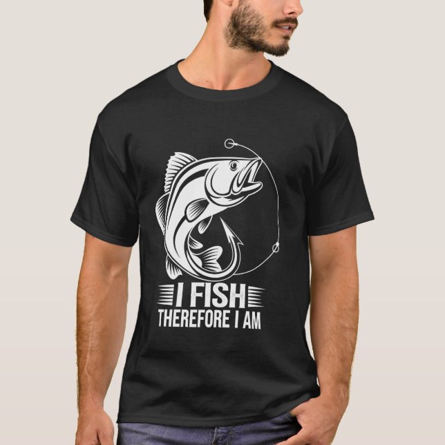Ich fische, also bin ich T-Shirt (Vorderseite)