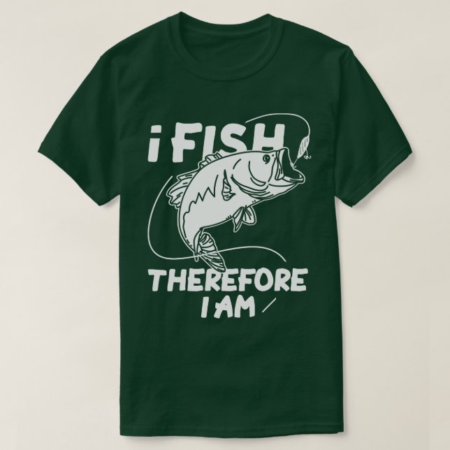 Ich fische also T-Shirt (Design vorne)