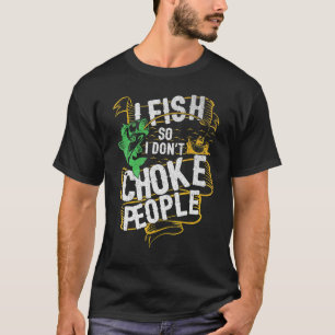 Ich fische, also würge ich keine Leute Bassfischen T-Shirt