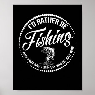 Ich fische lieber jeden Fisch, egal wo Poster