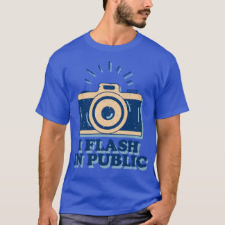 Ich Flash in der Öffentlichkeit lustige Fotografen T-Shirt