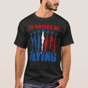 Ich fliege eher Fliegenflieger T-Shirt