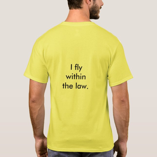 Ich fliege innerhalb des Gesetzes, T-Shirt (Rückseite)