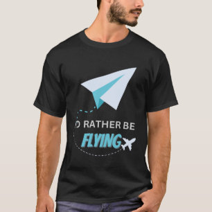 Ich fliege lieber als Pilot Männer Frauen Kind T-Shirt