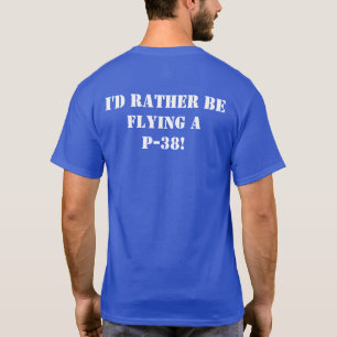 Ich fliege lieber eine P-38 in Blau T-Shirt
