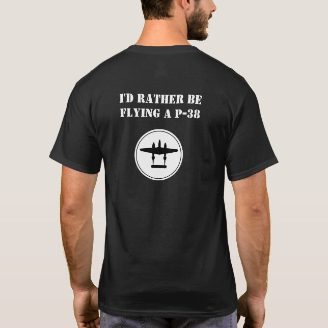Ich fliege lieber eine P-38 T-Shirt (Rückseite)