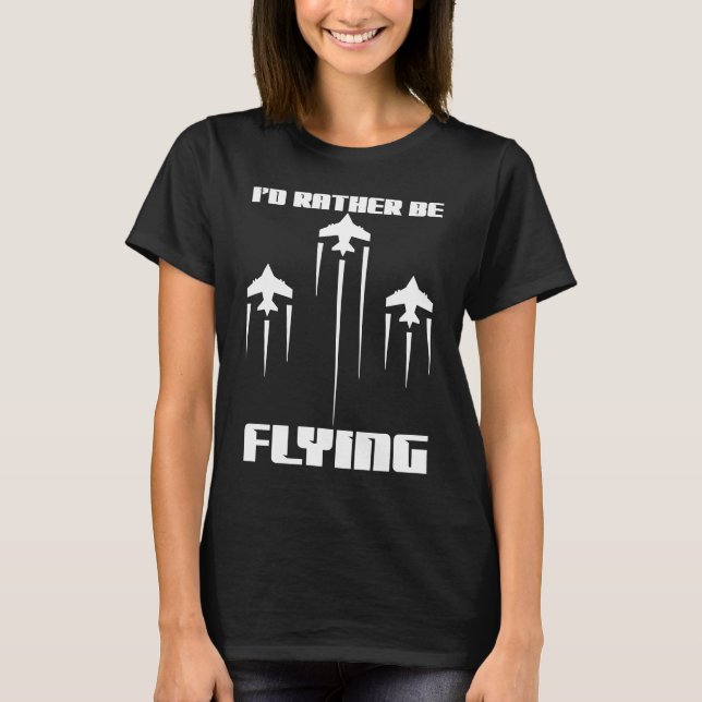 Ich fliege lieber mit einem lustigen Flugzeug T-Shirt (Vorderseite)