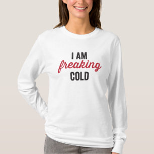 Ich flippe Kälte aus T-Shirt