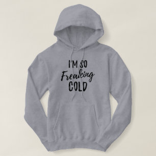 Ich flippe so den Hoodie der kalten Frauen aus