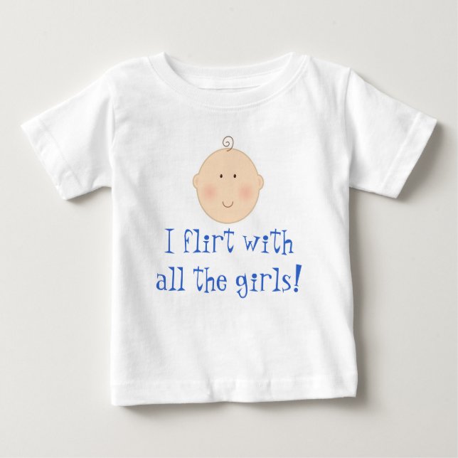 Ich flirte mit allen Mädchen Baby Tee Shirt Gesche (Vorderseite)