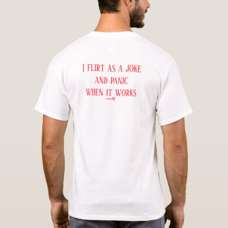 Ich flirte zum Spaß Panik Zitat T-Shirt