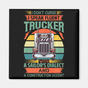 Ich fluche nicht, ich spreche fließend LKW-Fahrer  Magnet