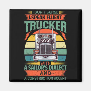 Ich fluche nicht, ich spreche fließend LKW-Fahrer Magnet