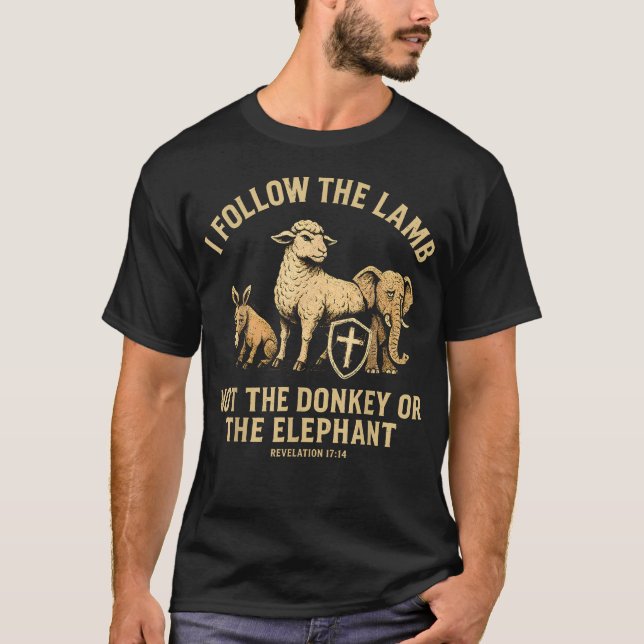 Ich folge dem Lamm, nicht dem Esel oder Elefanten T-Shirt (Vorderseite)