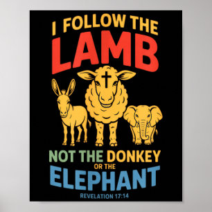Ich folge dem Lamm, nicht dem oder dem Elefanten C Poster