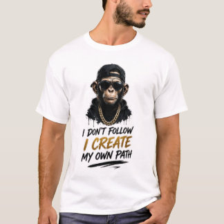 Ich folge nicht, ich schaffe meinen eigenen Weg Mo T-Shirt