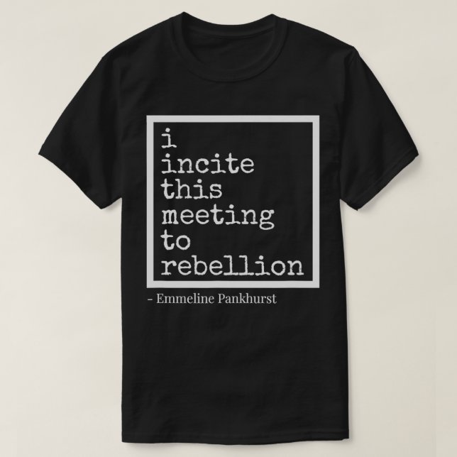 Ich fordere dieses Treffen auf, sich zu erheben T-Shirt (Design vorne)