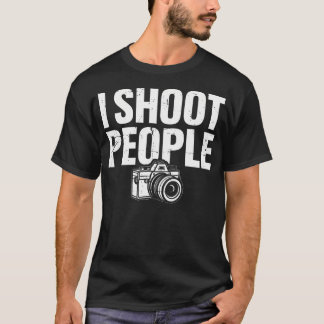 Ich fotografiere Menschen Fotograf Lustiger Schnap T-Shirt