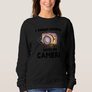 Ich fotografiere Menschen mit meiner coolen Kamera Sweatshirt
