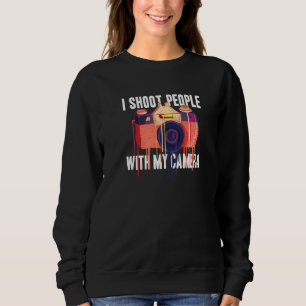 Ich fotografiere Menschen mit meiner Kamera Camer Sweatshirt