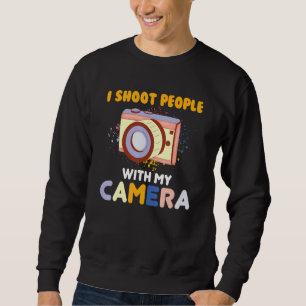 Ich fotografiere Menschen mit meiner Kamera Kamera Sweatshirt
