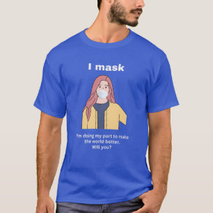 Ich frage. Ich mache meinen Teil T-Shirt