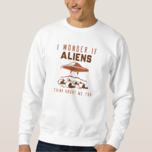 Ich frage mich, ob auch Außerirdischen über mich n Sweatshirt