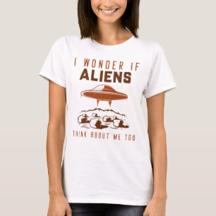 Ich frage mich, ob auch Außerirdischen über mich n T-Shirt