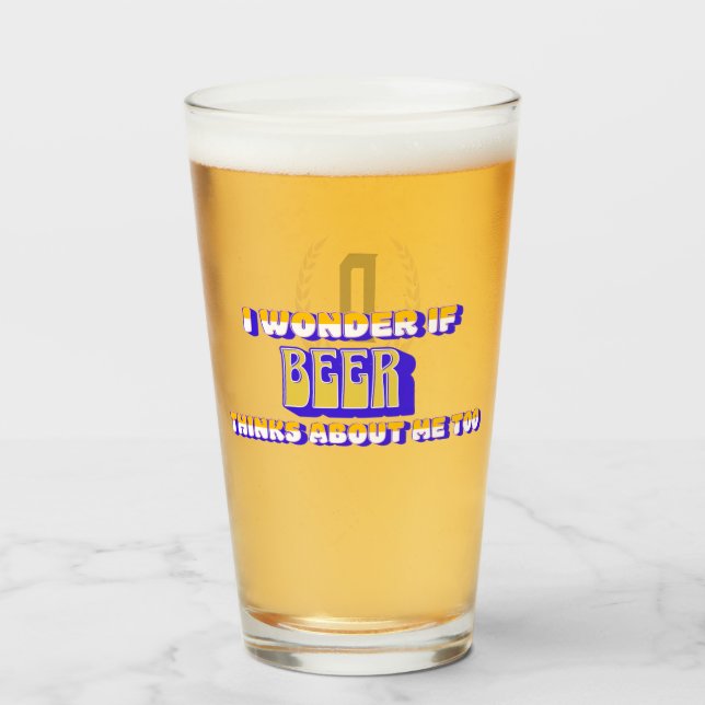 "Ich frage mich, ob Bier..." Monogramm Glas (Vorne (Gefüllt))