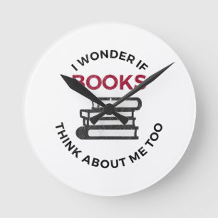 Ich frage mich, ob Bücher auch an mich denken - Fu Runde Wanduhr
