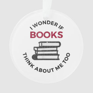 Ich frage mich, ob Bücher auch an mich denken - Lu Ornament