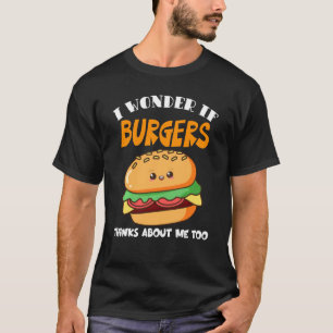 Ich frage mich, ob Burger über mich zu Restaurant  T-Shirt