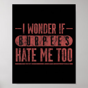 Ich frage mich, ob Burpees mich hasst, mich zu mot Poster