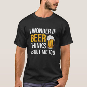 Ich frage mich, ob die Bier über mich zu lustig tr T-Shirt