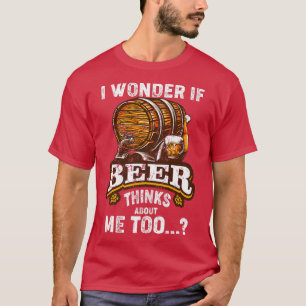 Ich frage mich, ob die Biere über mich zu lustig S T-Shirt