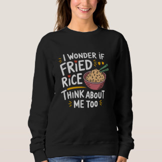Ich frage mich, ob gebratener Reis auch an mich de Sweatshirt