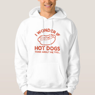 Ich frage mich, ob Hot Dogs auch an mich denken Hoodie